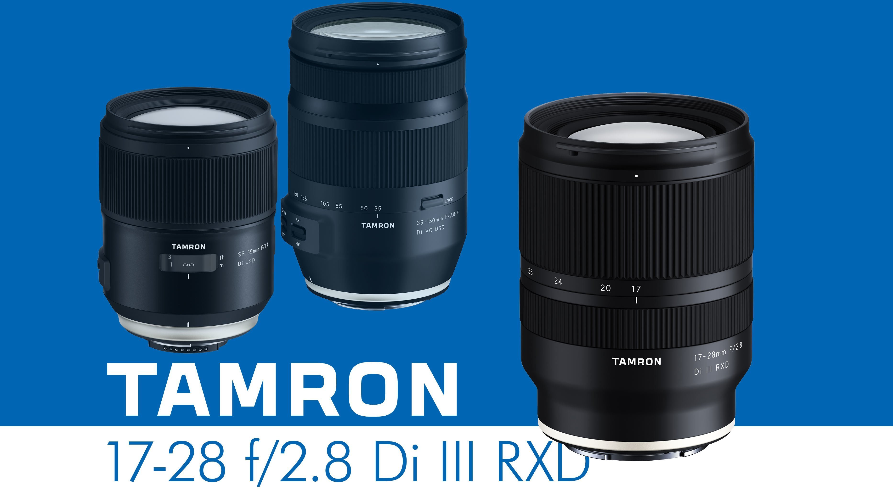 Tamron Announces 17-28 f/2.8 for Sony FE, 35 f/1.4 and 35-150mm F 